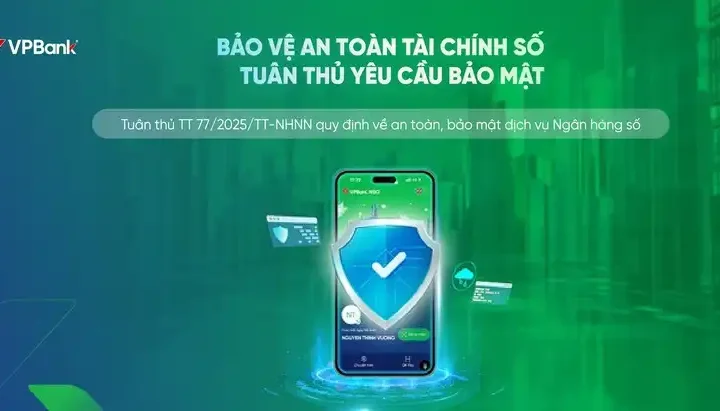 Thực thi Thông tư 77, VPBank củng cố “tuyến phòng thủ” thiết bị trong ngân hàng số