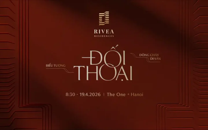Sắp diễn ra sự kiện trải nghiệm nghệ thuật “Đối thoại” cùng Rivea Residences